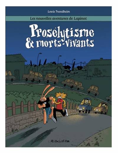 Livres Loisirs Humour Les nouvelles aventures de Lapinot, 3, Prosélytisme & Morts-Vivants, Les nouvelles aventures de Lapinot 3 Lewis Trondheim