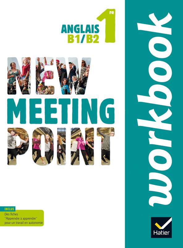 New meeting point, anglais 1re B1-B2 / workbook