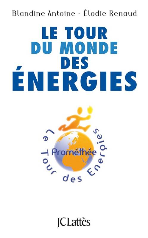 Livres Sciences et Techniques BTP Le tour du monde des énergies Elodie Renaud