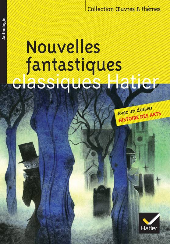 Nouvelles fantastiques, Poe,  Gautier, L'Isle Adam, Maupassant, Gogol