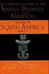 The cambridge history of the native peoples of the Americas Tome III : South America Part 1 Collectif