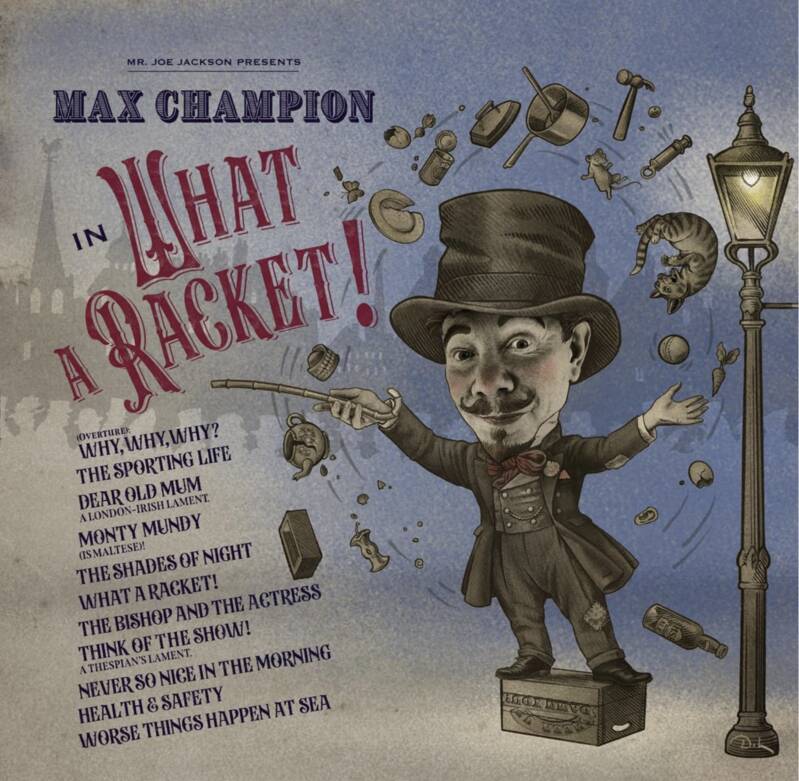 Mr Joe Jackson Presents Max Champion In `what A Racket!`