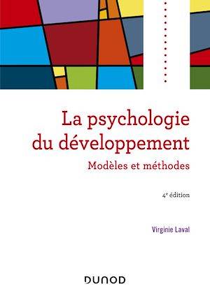 Psychologie du développement - 4e éd., Modèles et méthodes