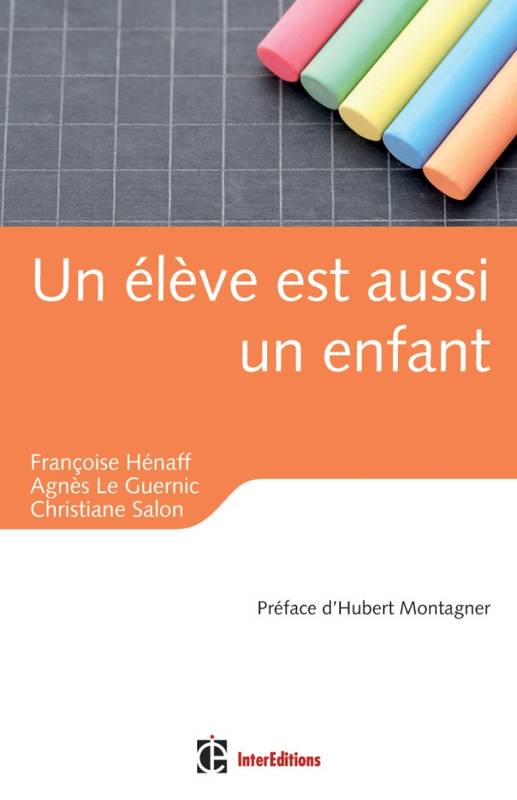 Un élève est aussi un enfant, Education, relations et émotions