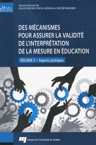 Des mécanismes pour assurer la validité de l'interprétation de la mesure en éducation - volume 3, Aspects pratiques