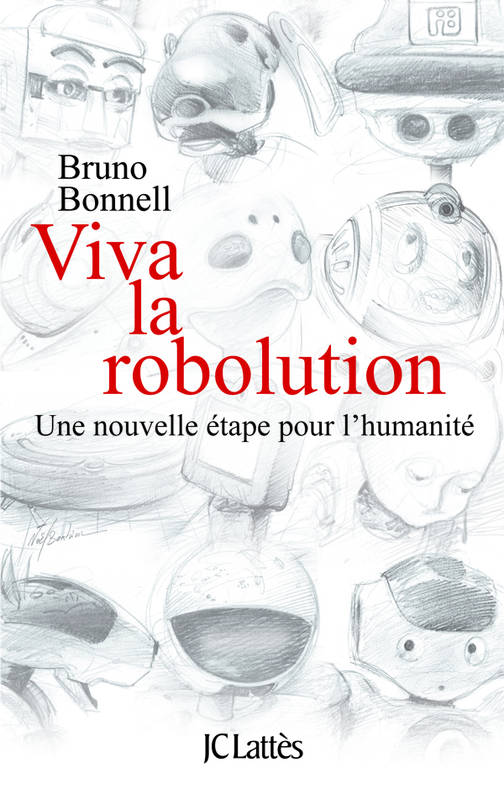 Livres Littérature et Essais littéraires Viva la Robolution !, une nouvelle étape pour l'humanité Bruno Bonnell