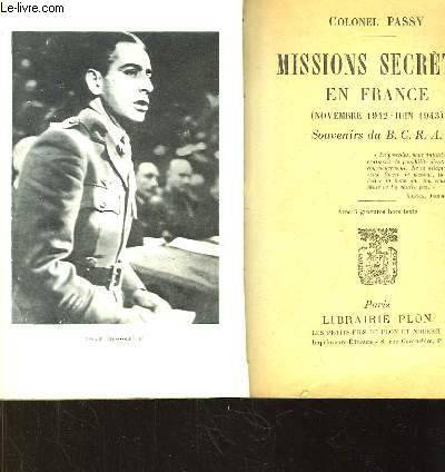 Missions secrètes en France (Novembre 1942 - Juin 1943). Souvenirs du B.C.R.A. COLONEL PASSY