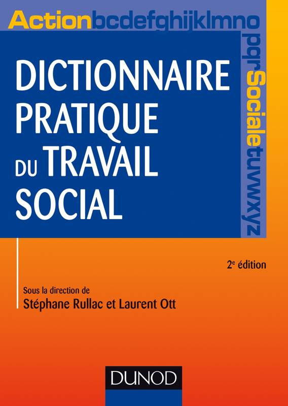 1, Dictionnaire pratique du travail social - 2e éd.