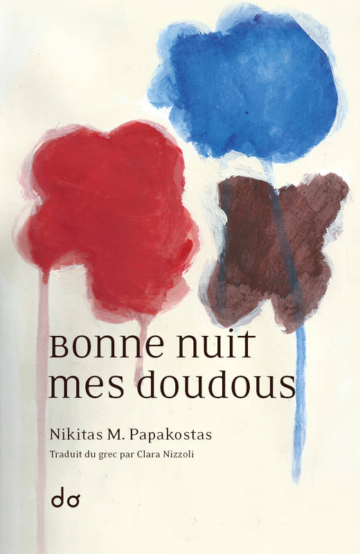 Livres Littérature et Essais littéraires Romans contemporains Etranger Bonne nuit mes doudous Nikitas M. PAPAKOSTAS