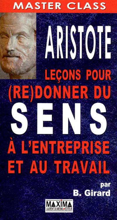 Aristote : leçons pour (re)donner du sens à l'entreprise et au travail