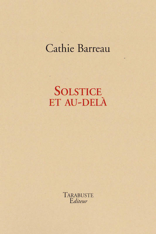 Livres Littérature et Essais littéraires Poésie Solstice et au-delà Cathie Barreau