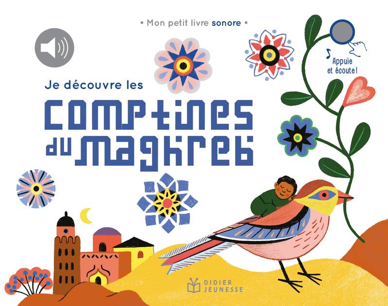 Jeux et Jouets Livres Livres pour les 0-3 ans Livres sonores Mon petit livre sonore, Je découvre les comptines du Maghreb Magali Attiogbé