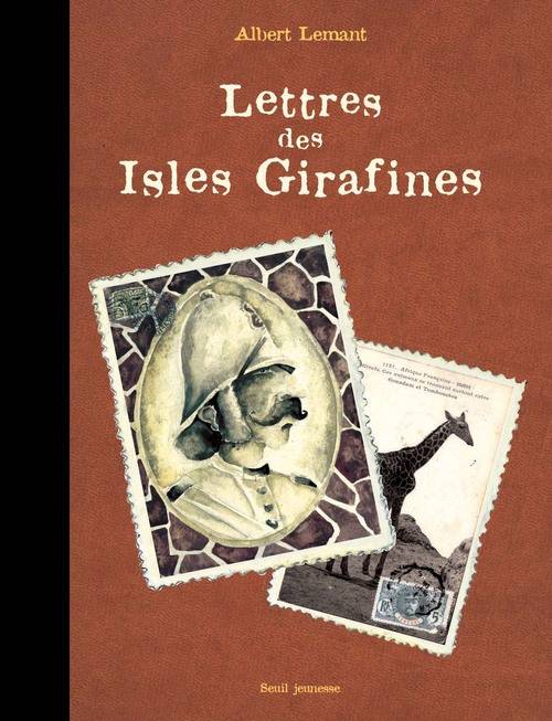 Livres Jeunesse de 3 à 6 ans Albums LETTRES DES ISLES GIRAFINES Albert Lemant