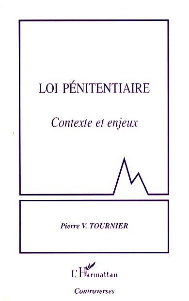 Livres Économie-Droit-Gestion Droit Généralités Loi pénitentiaire, Contexte et enjeux Pierre Victor Tournier