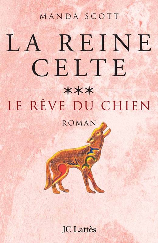 Livres Bretagne Romans, contes et légendes celtiques Littérature bretonne 3, La reine celte - Le rêve du chien Manda Scott