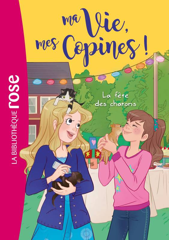 Ma vie, mes copines !, 4, Ma vie, mes copines 04 - La fête des chatons ! Hachette Livre