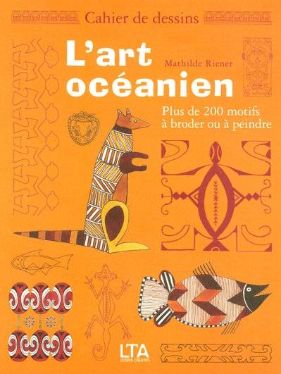 Livres Loisirs Loisirs créatifs et jeux Loisirs créatifs Cahier de dessins - L'art océanien Mathilde Riener