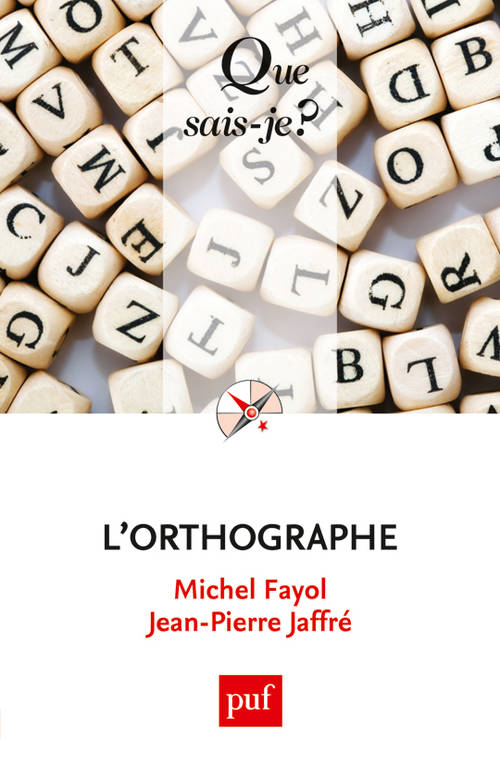 Livres Scolaire-Parascolaire Pédagogie et science de l'éduction L'orthographe Michel Fayol, Jean-Pierre Jaffré