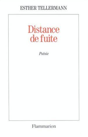 Livres Littérature et Essais littéraires Poésie Distance de fuite Esther Tellermann