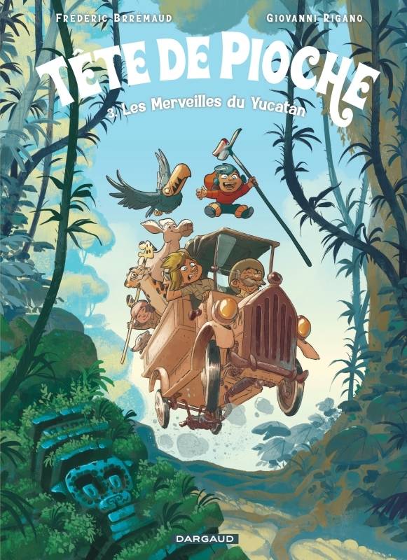 Livres BD Les Classiques 3, Tête de Pioche  - Tome 3 - Les Merveilles du Yucatán RIGANO Giovanni, BRREMAUD