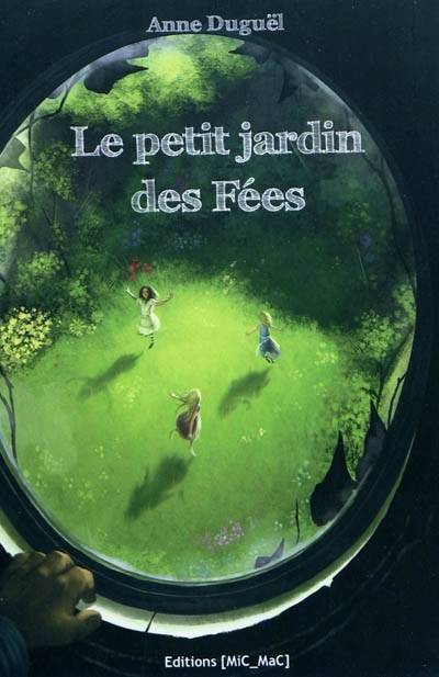 Le petit jardin des Fées Anne Duguël