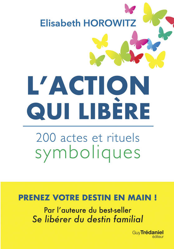 L'action qui libère, 200 actes et rituels symboliques