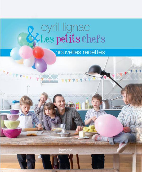 Livres Loisirs Gastronomie Cuisine Cyril Lignac et les petits chefs. Nouvelles recettes, nouvelles recettes Cyril Lignac