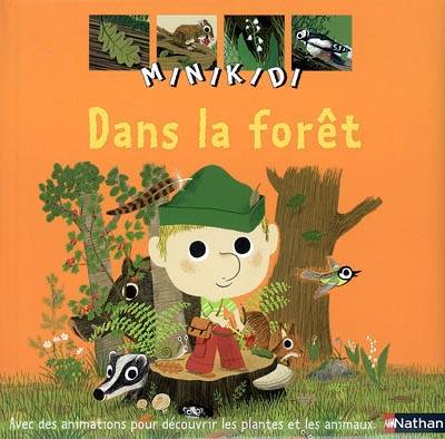 DANS LA FORET, avec des animations pour découvrir les plantes et les animaux