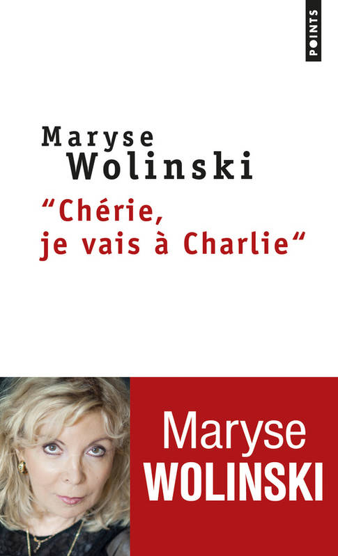 Livres Sciences Humaines et Sociales Actualités Chérie, je vais à Charlie Maryse Wolinski