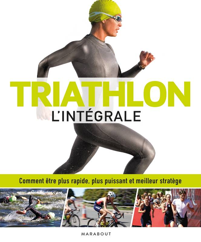 Le triathlon, Comment être plus rapide, plus puissant et meilleur stratège