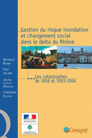 Gestion du risque inondation et changement social dans le delta du Rhône, Les catastrophes de 1856 et 1993-1994