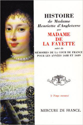 Histoire de Madame Henriette d'Angleterre / Mémoires de la Cour de France pour les années 1688 et 1689