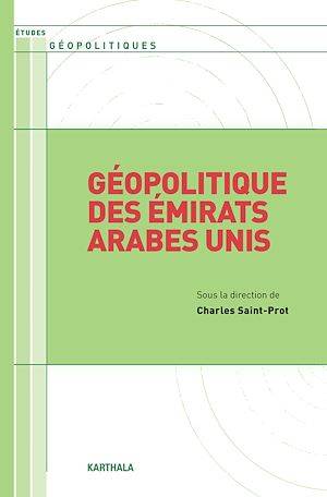 Géopolitique des Emirats Arabes Unis Charles Saint-Prot