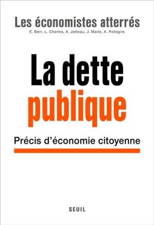 Livres Sciences Humaines et Sociales Sciences sociales La dette publique, Précis d'économie citoyenne Jacques Généreux