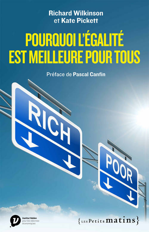 Livres Sciences Humaines et Sociales Actualités Pourquoi l'égalité est meilleure pour tous Richard G. Wilkinson, Kate E. Pickett