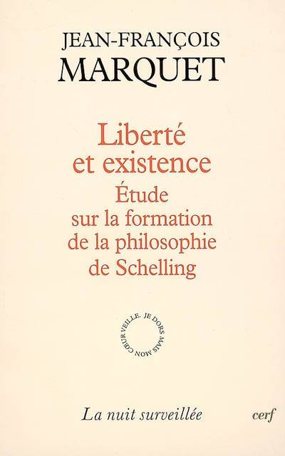 LIBERTE ET EXISTENCE, étude sur la formation de la philosophie de Schelling