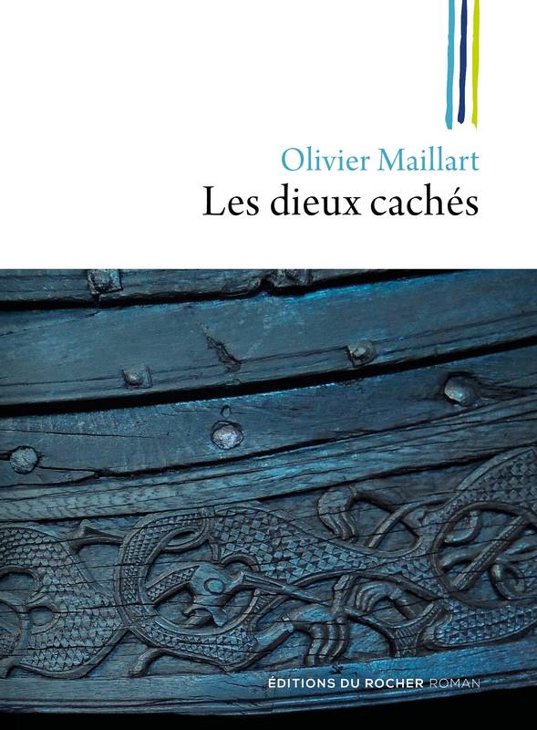 Livres Littérature et Essais littéraires Romans contemporains Francophones Les dieux cachés Olivier Maillart