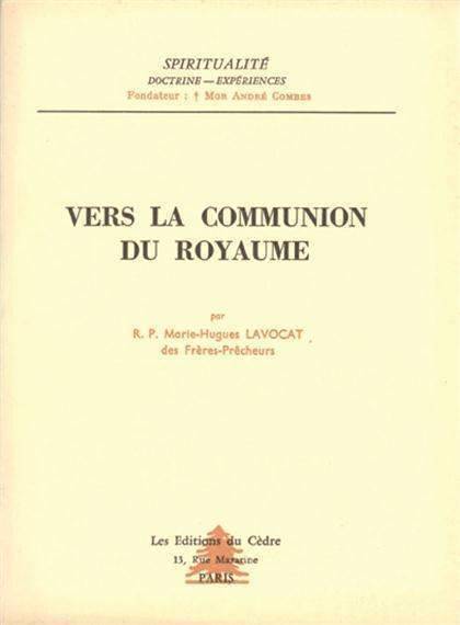 Livres Spiritualités, Esotérisme et Religions Religions Christianisme Vers la communion du royaume LAVOCAT (R. P. Marie-Hugues)