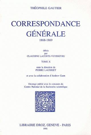 Correspondance générale, Tome X, 1868-1869 Théophile Gautier
