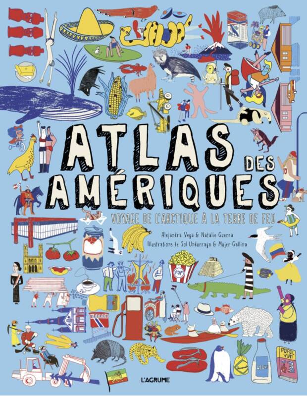 Livres Histoire et Géographie Atlas Atlas des Amériques - Voyage de l'Arctique à la Terre de Feu Natalie Guerra, Alejandra Vega