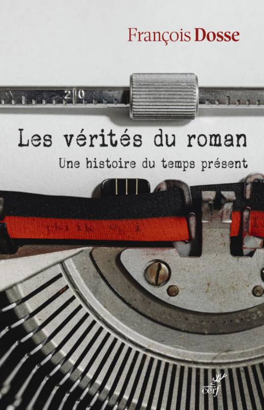 Les vérités du roman - Une histoire du temps présent