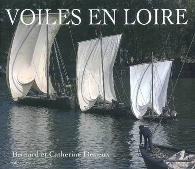 Livres Loisirs Voyage Guide de voyage VOILES EN LOIRE Catherine Desjeux, Bernard Desjeux