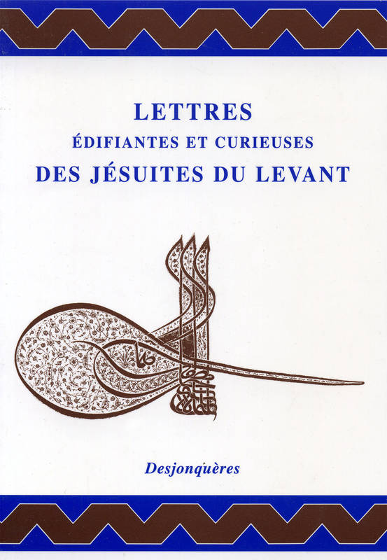 Lettres édifiantes et curieuses des Jésuites du Levant COLLECTIF