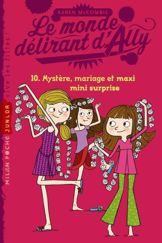 Le monde délirant d'Ally, 10, Le Monde d'Ally T.10 NE Florence Langlois