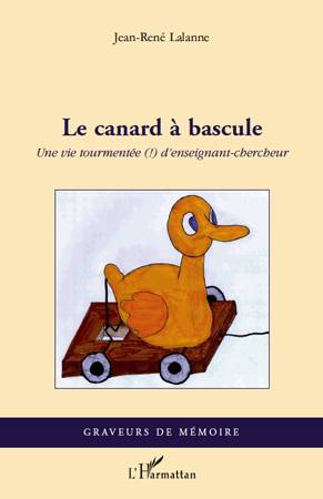 Le canard à bascule, Une vie tourmentée (!) d'enseignant-chercheur