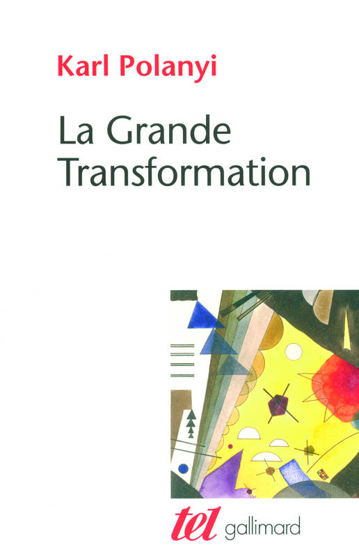 La Grande transformation, Aux origines politiques et économiques de notre temps