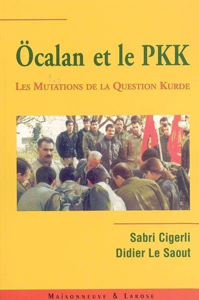 Livres Sciences Humaines et Sociales Sciences politiques Öcalan et le PKK, les mutations de la question kurde en Turquie et au Moyen-Orient Sabri Cigerli, Didier Le Saout