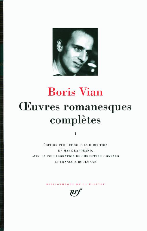 Oeuvres romanesques complètes / Boris Vian, I, Œuvres romanesques complètes (Tome 1)