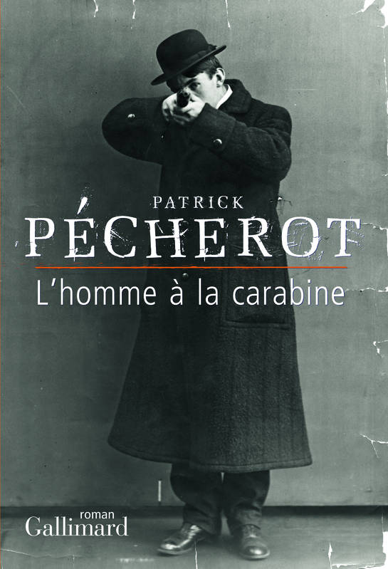 Livres Littérature et Essais littéraires Romans contemporains Francophones L'homme à la carabine Patrick Pécherot