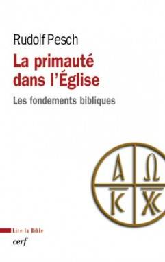 La primauté dans l'Eglise - les fondements bibliques, les fondements bibliques